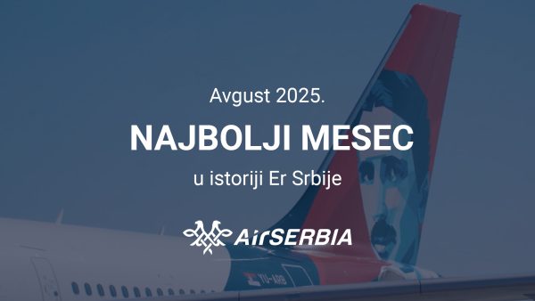 ER SRBIJA BELEŽI NAJBOLJI MESEC U ISTORIJI_RAST BROJA PUTNIKA I LETOVA U AVGUSTU 2025.